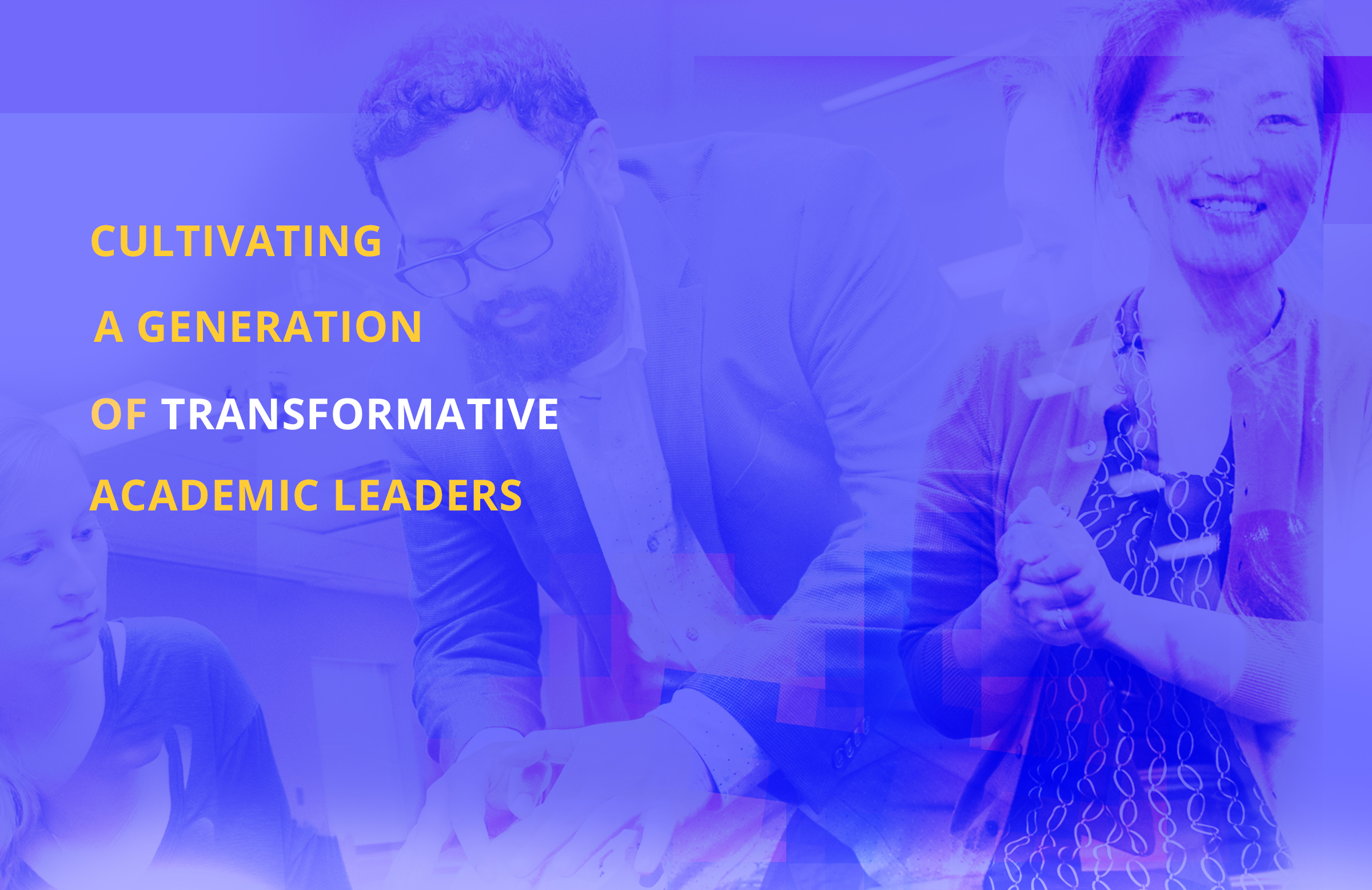 Cultivating a generation of transformative academic leaders